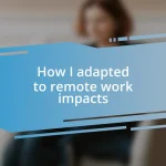 How I adapted to remote work impacts