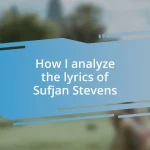 How I analyze the lyrics of Sufjan Stevens