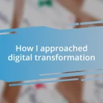 How I approached digital transformation