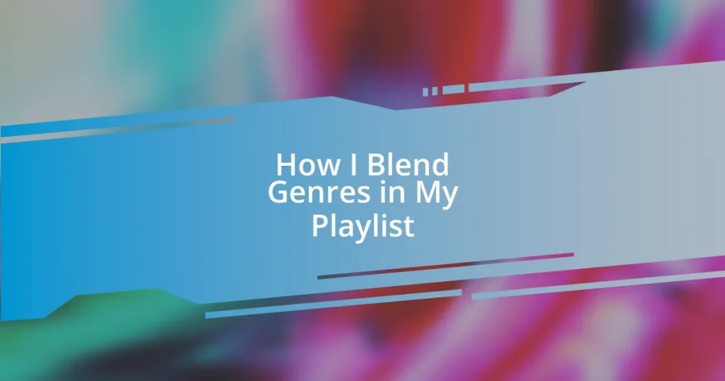 How I Blend Genres in My Playlist