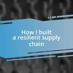 How I built a resilient supply chain