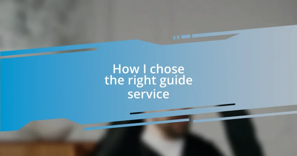 How I chose the right guide service