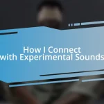 How I Connect with Experimental Sounds