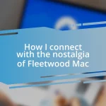 How I connect with the nostalgia of Fleetwood Mac