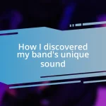 How I discovered my band’s unique sound