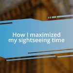 How I maximized my sightseeing time