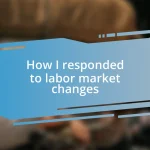 How I responded to labor market changes