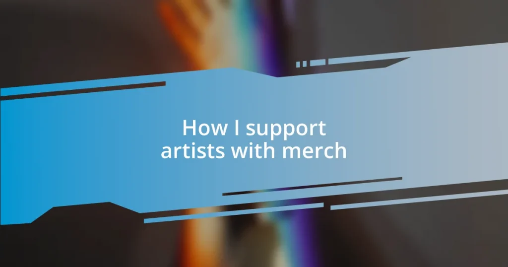 How I support artists with merch