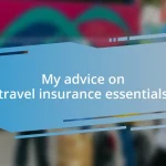 My advice on travel insurance essentials