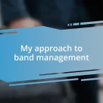 My approach to band management