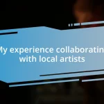 My experience collaborating with local artists