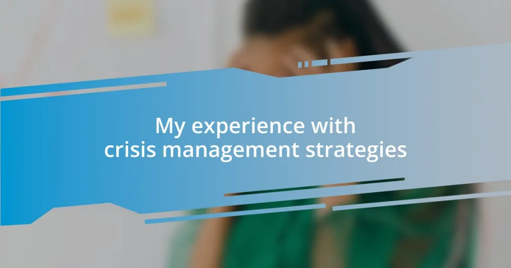 My experience with crisis management strategies