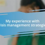 My experience with crisis management strategies