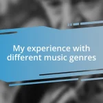 My experience with different music genres