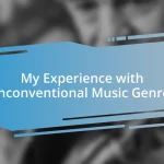 My Experience with Unconventional Music Genres