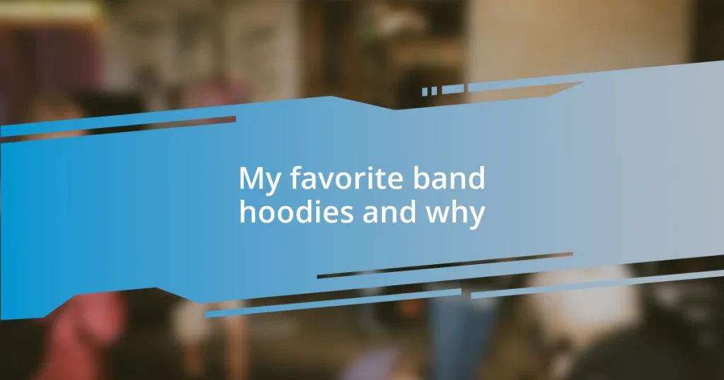 My favorite band hoodies and why