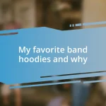 My favorite band hoodies and why