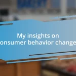 My insights on consumer behavior changes