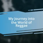 My Journey into the World of Reggae