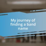 My journey of finding a band name