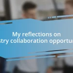 My reflections on industry collaboration opportunities