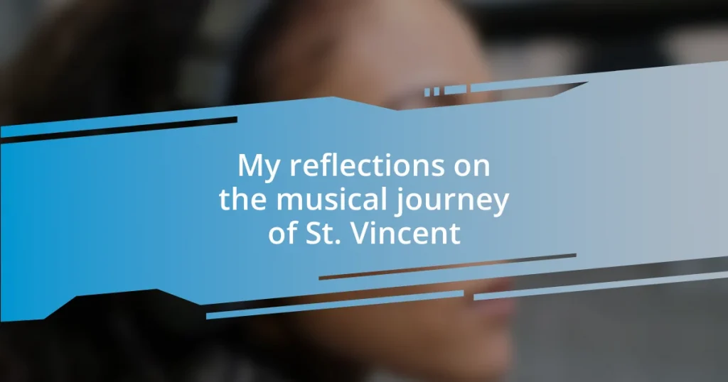 My reflections on the musical journey of St. Vincent