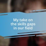 My take on the skills gaps in our field