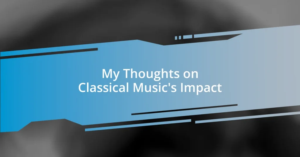 My Thoughts on Classical Music’s Impact