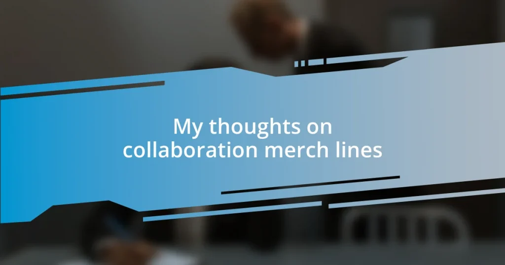 My thoughts on collaboration merch lines