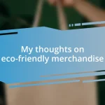 My thoughts on eco-friendly merchandise