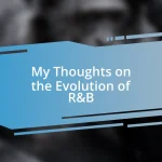 My Thoughts on the Evolution of R&B