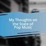 My Thoughts on the State of Pop Music