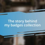 The story behind my badges collection