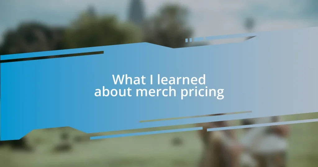 What I learned about merch pricing