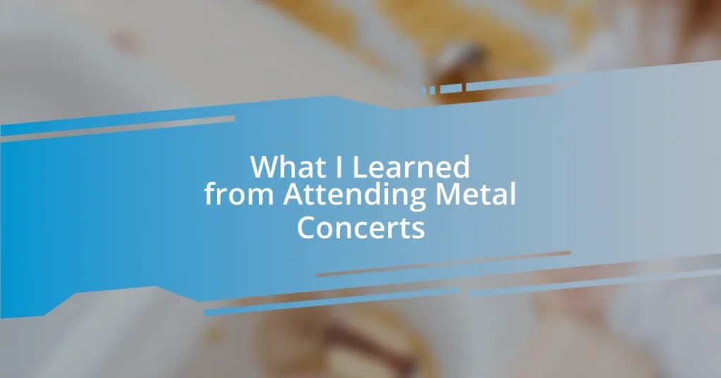 What I Learned from Attending Metal Concerts