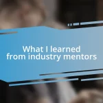 What I learned from industry mentors