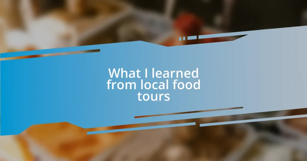 What I learned from local food tours