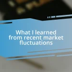 What I learned from recent market fluctuations