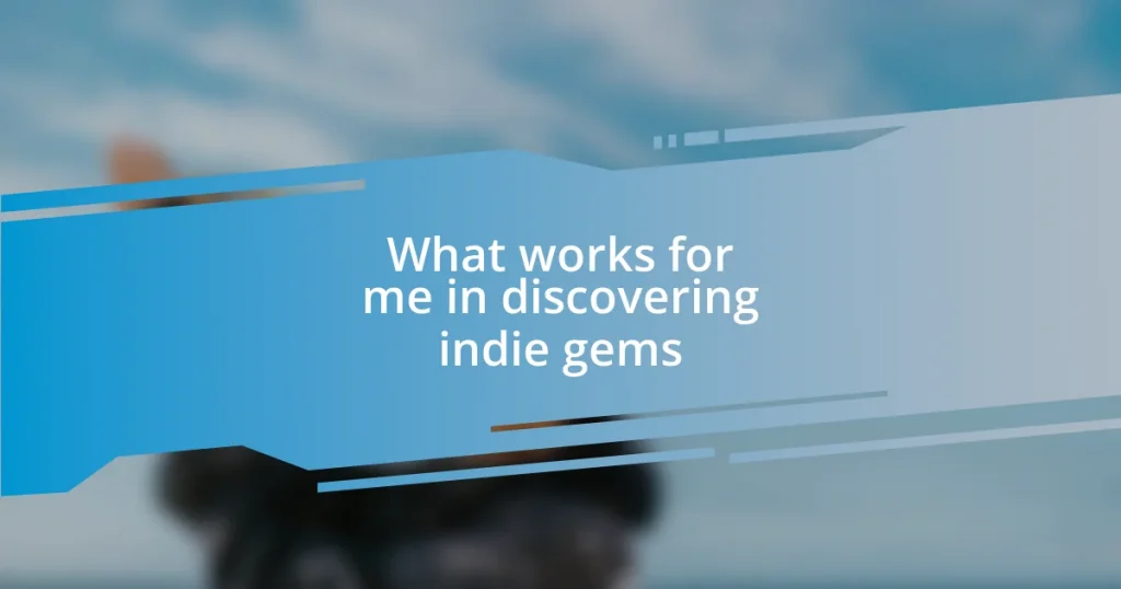 What works for me in discovering indie gems