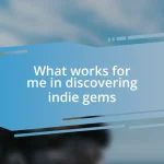 What works for me in discovering indie gems