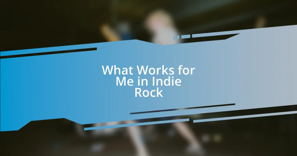 What Works for Me in Indie Rock