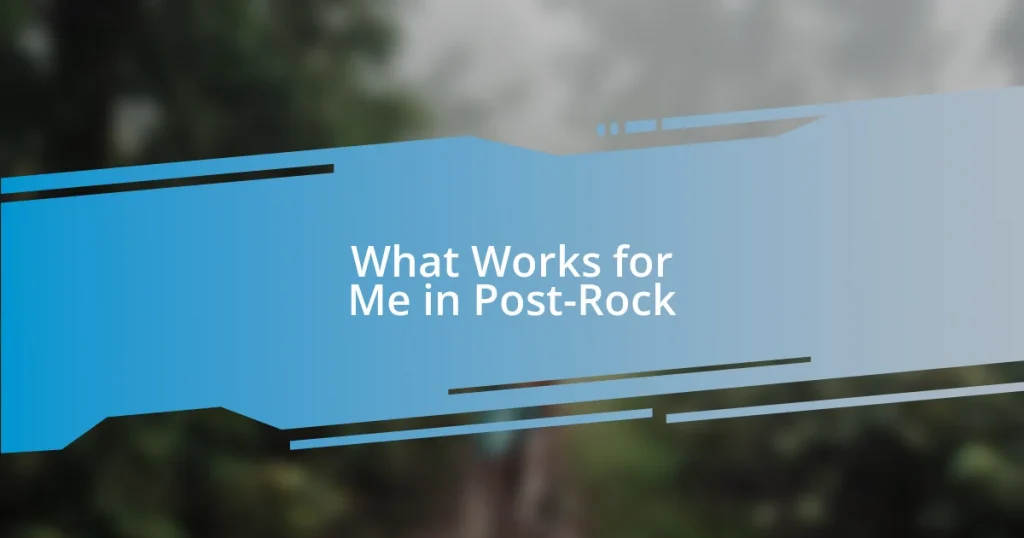 What Works for Me in Post-Rock