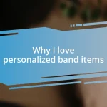 Why I love personalized band items