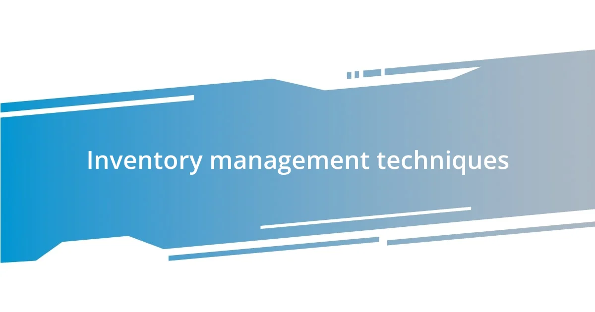 Inventory management techniques